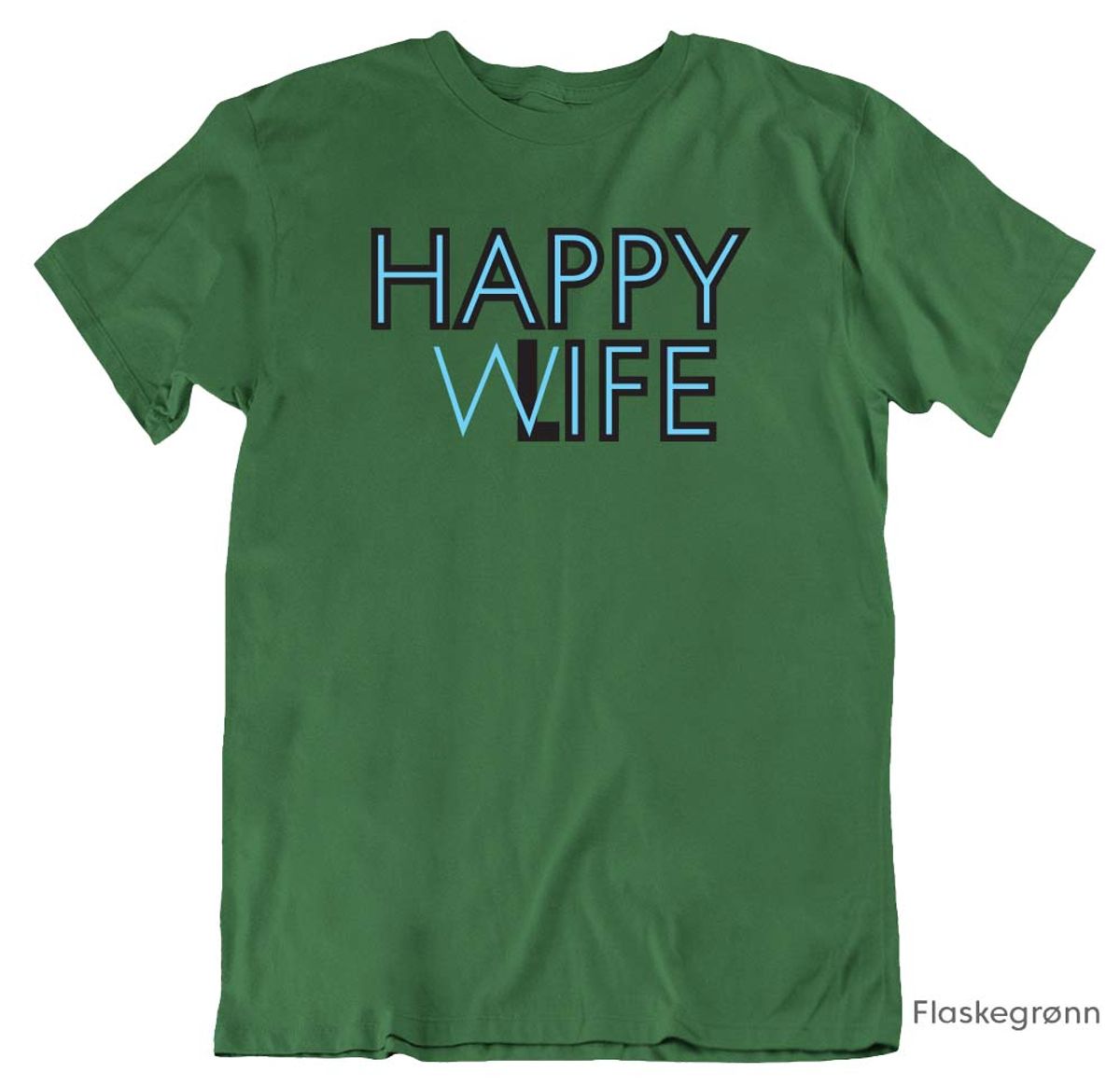 Happy Wife Happy Life T-skjorte